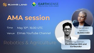 Future of agriculture by EarthSense and Elmas Land. Aaron Levi Yahalom \u0026 Chinmay Soman