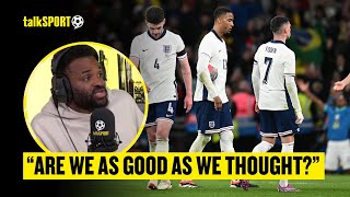 Darren Bent QUESTIONS If England Are As GOOD As We All THOUGHT After Losing 1-0 Vs Brazil! 🤔😬