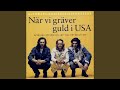 När vi gräver guld i USA