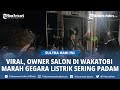 Video Viral Salon di Wakatobi Layani Pelanggan Kondisi Listrik Padam, Owner Marah: Sering Mati Lampu