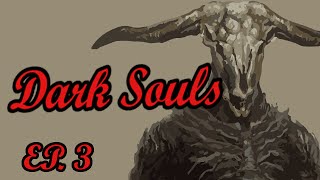 Dark Souls Walkthrough / Playthrough Ep. 3 | Taurus Demon | ARDS