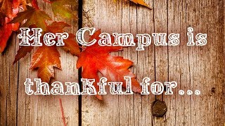 What Her Campus Girls Are Thankful For!