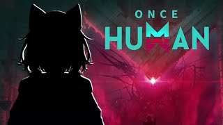 【once human】ちるにすとーりーを。の巻【犬飼れい】