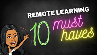 10 Remote Learning MUST Haves