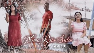 Nama Rita Sulu - Juliana Ambu