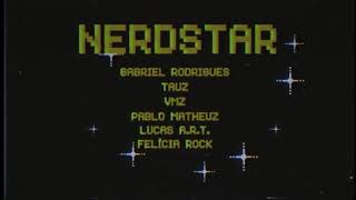 NerdStar - 7 Minutoz , Player Tauz , VMZ, Felícia Rock.