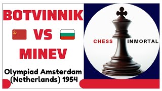 Mikhail Botvinnik vs Nicolay Minev. Olympiad Amsterdam (Netherlands)1954.