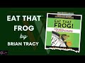 Eat That Frog||Summary of Brian Tracy's Time Management Classic