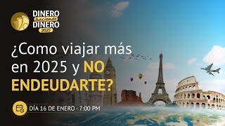 ¿Cómo viajar más en 2025 y no endeudarte?