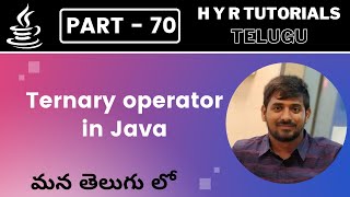P70 - Ternary Operator in Java | Core Java | Java Programming |