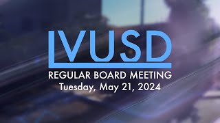 Las Virgenes Unified School District / Regular Board Meeting: Tuesday, May 21, 2024