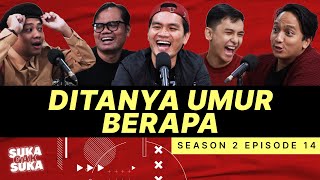 Suka Gak Suka | S2 Eps.14 - Ditanya Umur Berapa