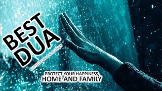 DUA THAT WILL PROTECT YOUR HOME, FAMILY, HAPPINESS & WEALTH