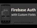 Firebase Authentication with Custom User Fields in Android