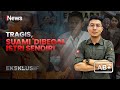 [FULL] Tragis, Suami 'Dibegal' Istri Sendiri | AB+ 12/02