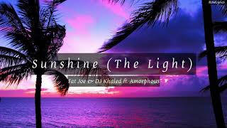 Fat Joe x DJ Khaled - Sunshine (The Light) ft. Amorphous [Lyric Video]