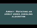 Array : Rotating an array using Juggling algorithm