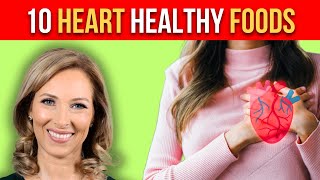 10 Heart Healthy Foods | Dr. Janine