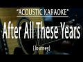 After all these years - Journey (Acoustic karaoke)