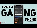 Part 2 - How To Make Your Phone into Gaming Phone !