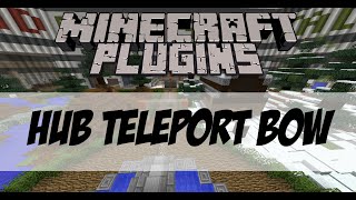 Minecraft Plugin Spotlight | Hub Teleport Bow by jordypwner