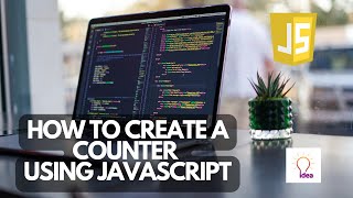 How To Create A Counter Using JavaScript | JavaScript Project
