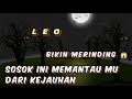 LEO✨Bikin merinding 😱 Sosok ini memantau Mu dari kejauhan 💥