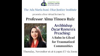 The Ada Maria Isasi-Diaz Justice Institute: Professor Alma Tinoco Ruiz on Óscar Romero's Preaching