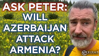 Ask Peter: Will Azerbaijan Try to Take Nagorno-Karabakh from Armenia? || Peter Zeihan