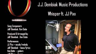 J.J. Dembiak Music Productions  - Whisper ft. JJ Pixx