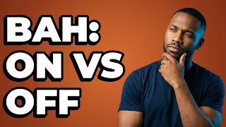 How Does BAH Work For On-Base Versus Off-Base Housing?