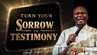 PRAY THIS BREAKTHROUGH PRAYER TONIGHT TO TURN YOUR SORROW TO TESTIMONY - APOSTLE JOSHUA SELMAN