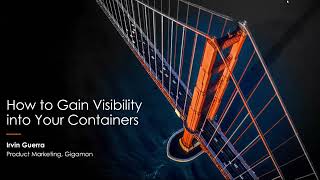 How to Gain Visibility into Your Containers