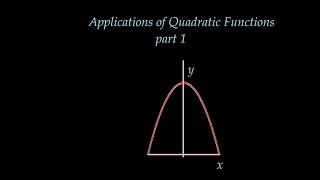 3.4  - Applications with Quadratics, part 1