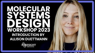 Allison Duettmann | Introduction @ Molecular Systems Design Workshop 2023