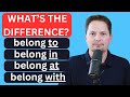 CONFUSING VOCABULARY AND PREPOSITIONS / BELONG TO, BELONG IN, BELONG ON, BELONG AT, BELONG WITH