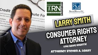 Where Consumers Need The Most Defense; Consumer Protection Attorney Larry Smith