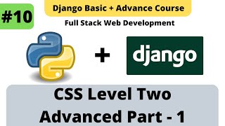 #10 Advanced CSS Tutorials | CSS Level 2 - Part One | Python-Django Full Stack Developer Course