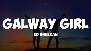 ed Sheeran- Galway girl ( lyrics)