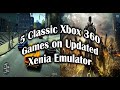 5 Classic Xbox 360 Games on Updated Xenia Emulator (2K/60FPS)