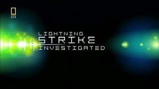 National Geographic: Naked Science: "Lightning Strike Investigated" (2006)