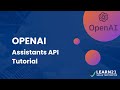 OpenAI - Assistants API  - Tutorial
