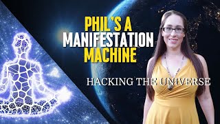 Episode 7: Phil’s a Manifestation MACHINE - Hacking The Universe with Phil & Erin Werley - 8/5/2022