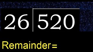 Divide 520 by 26 , remainder  . Division with 2 Digit Divisors . How to do