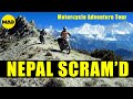 Nepal Scram'd  |  3 week Motorcycle Adventure Tour | Full Movie | Royal Enfield Scram 411