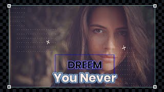 DREEM - You never (Official Video)