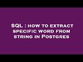 SQL : how to extract specific word from string in Postgres