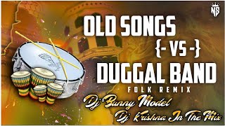 Duggal band vs old folk songs dolby bass mix dj krishna in the mix