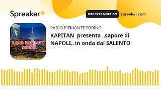 KAPITAN  presenta ..sapore di NAPOLI.. in onda dal SALENTO