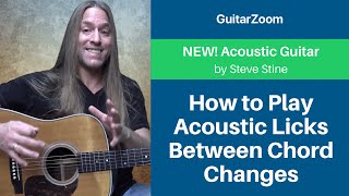 How to Play Acoustic Licks Between Chord Changes - Acoustic Guitar Lesson